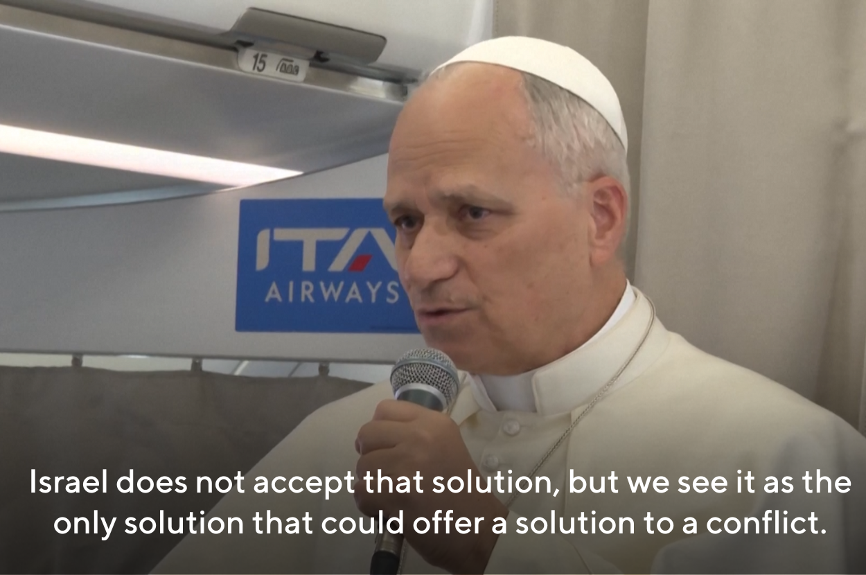 Pope Leo Has Said The Vatican Endorses A Two-State Solution Even If "Israel Does Not Accept" It