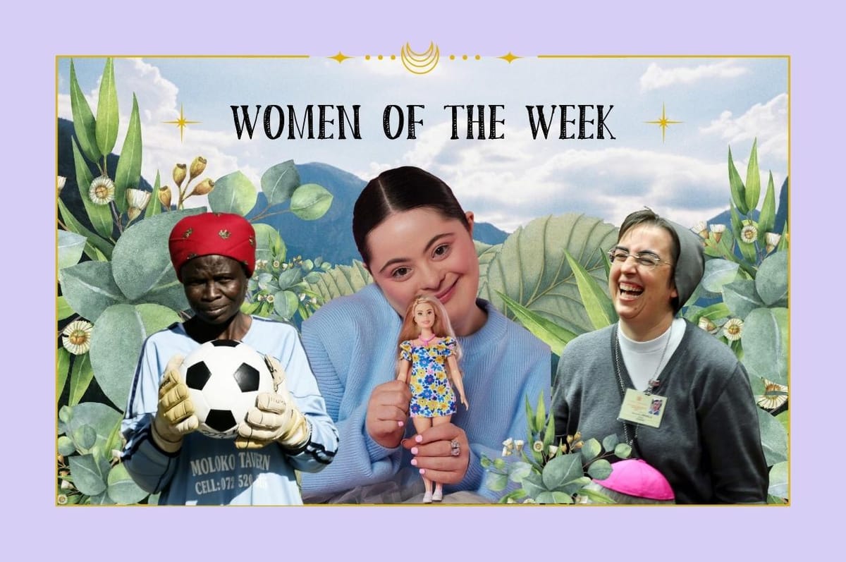 Women Of The Week: Barbie With Down Syndrome, Catholic Religious Sisters And South African Grannies